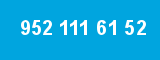 952 111 61 52